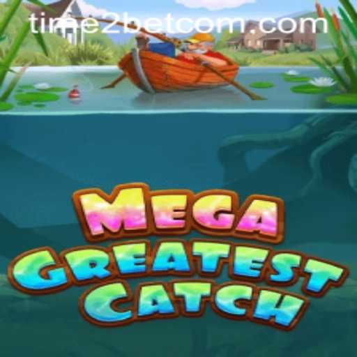 MegaGreatestCatch: Dive into the Exciting World of Time 2Bet